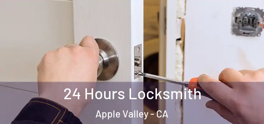  24 Hours Locksmith Apple Valley - CA