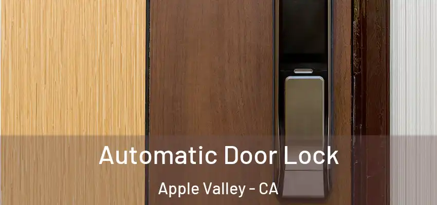  Automatic Door Lock Apple Valley - CA