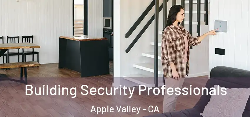  Building Security Professionals Apple Valley - CA