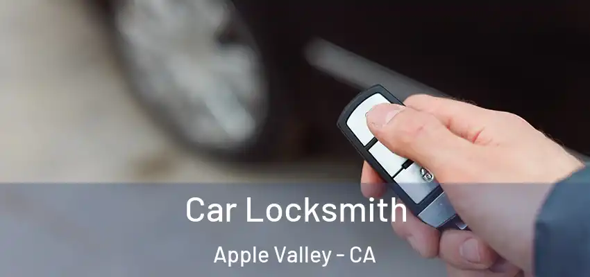  Car Locksmith Apple Valley - CA