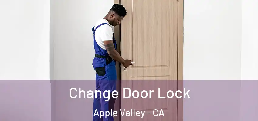  Change Door Lock Apple Valley - CA