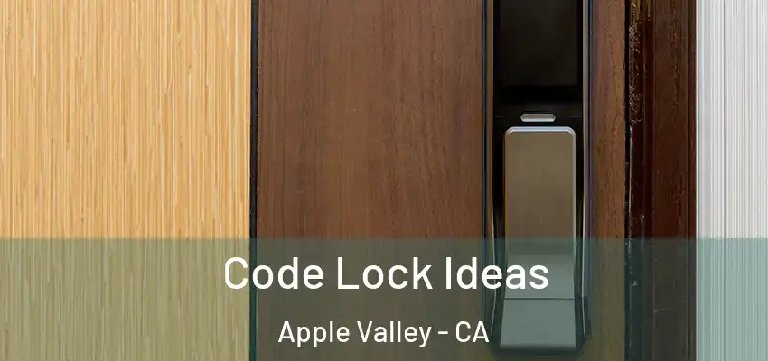  Code Lock Ideas Apple Valley - CA