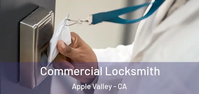  Commercial Locksmith Apple Valley - CA