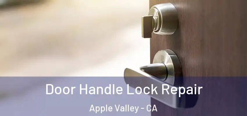  Door Handle Lock Repair Apple Valley - CA