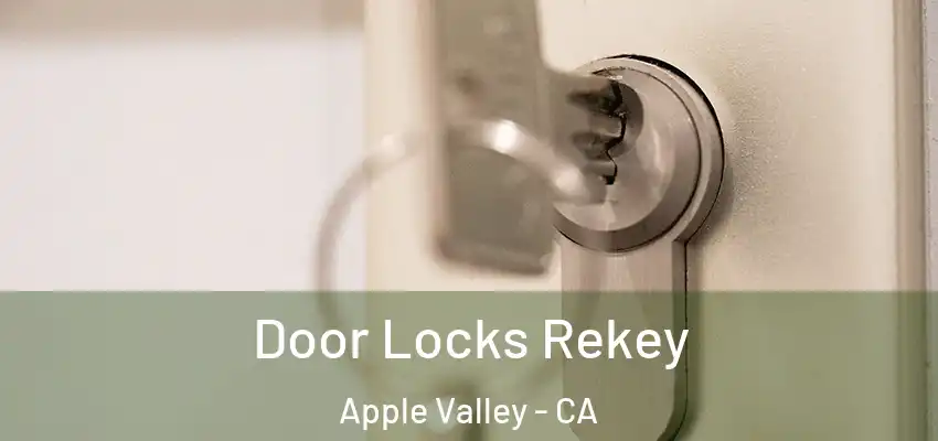  Door Locks Rekey Apple Valley - CA
