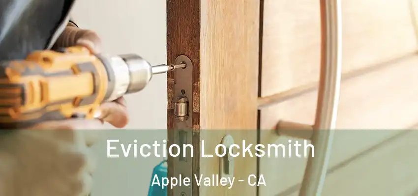  Eviction Locksmith Apple Valley - CA
