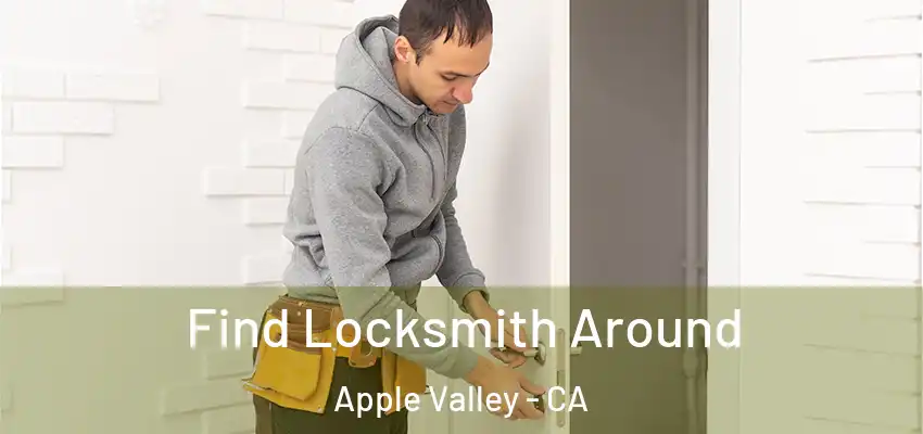  Find Locksmith Around Apple Valley - CA