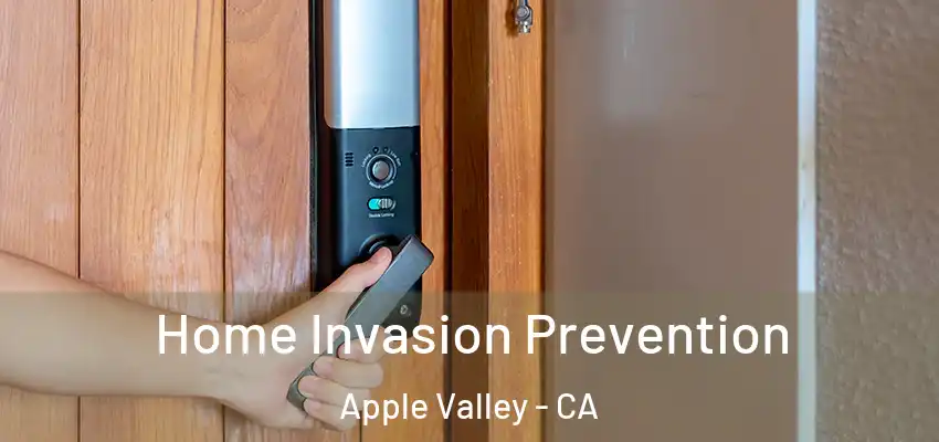  Home Invasion Prevention Apple Valley - CA