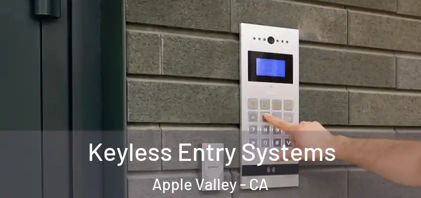  Keyless Entry Systems Apple Valley - CA