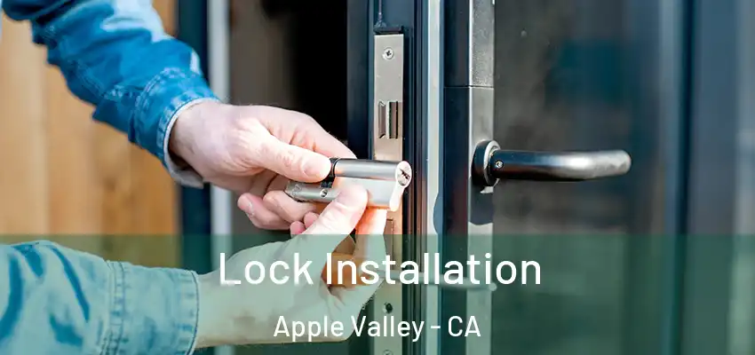  Lock Installation Apple Valley - CA