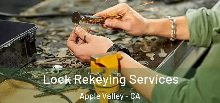  Lock Rekeying Services Apple Valley - CA