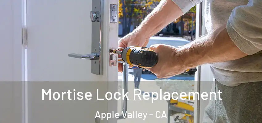  Mortise Lock Replacement Apple Valley - CA