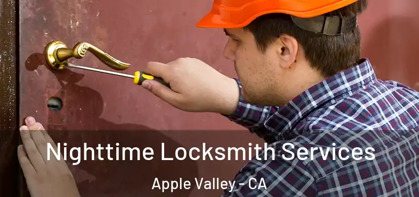  Nighttime Locksmith Services Apple Valley - CA
