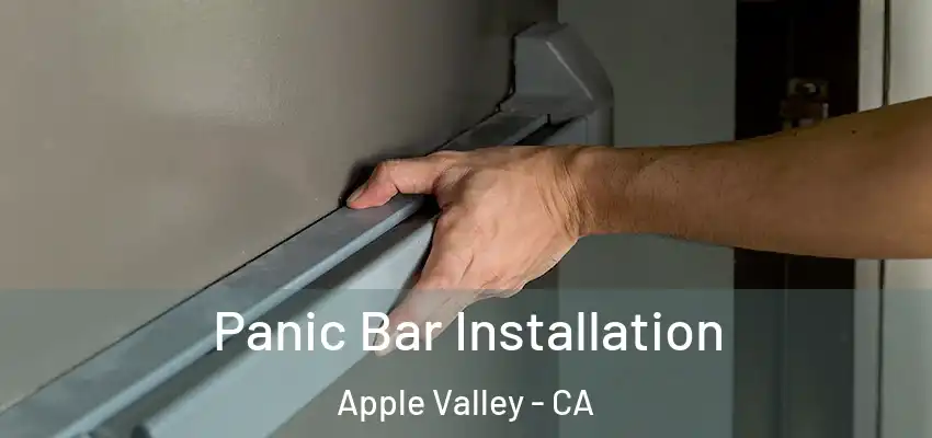  Panic Bar Installation Apple Valley - CA