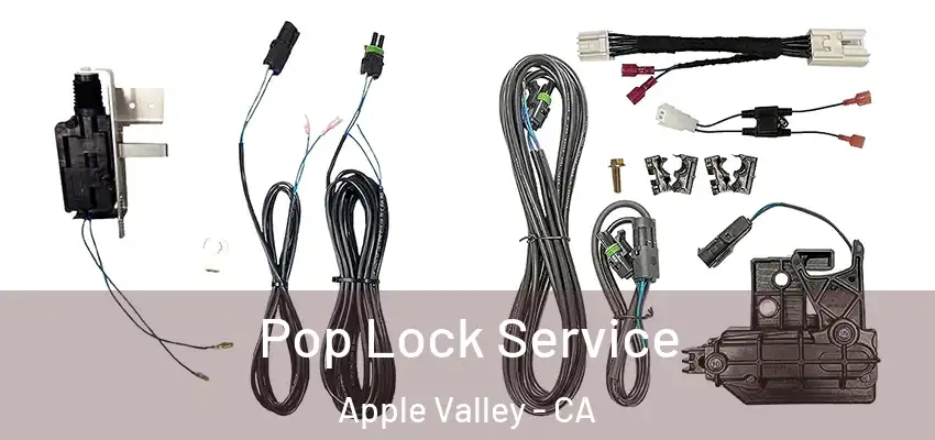  Pop Lock Service Apple Valley - CA