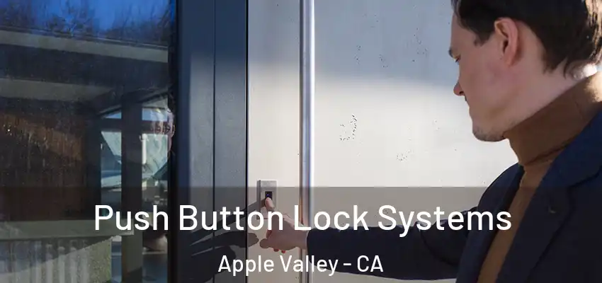  Push Button Lock Systems Apple Valley - CA
