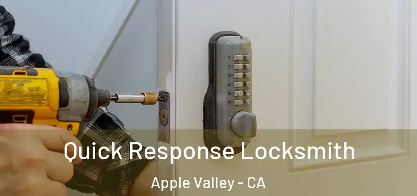  Quick Response Locksmith Apple Valley - CA