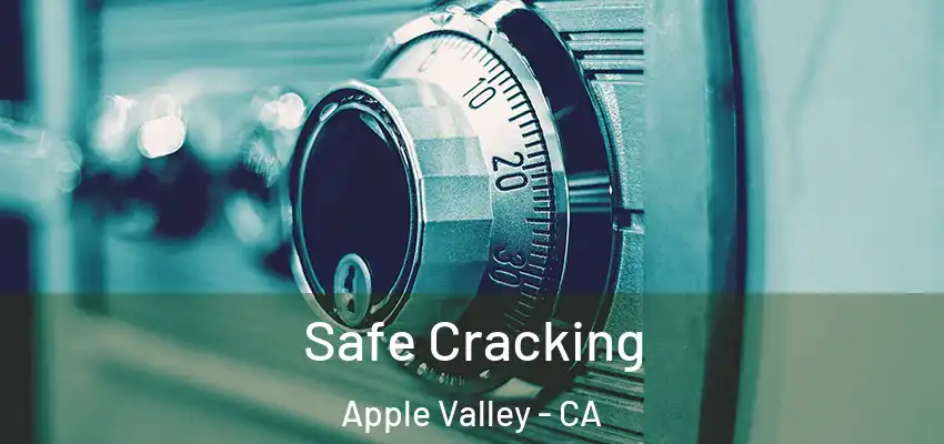 Safe Cracking Apple Valley - CA