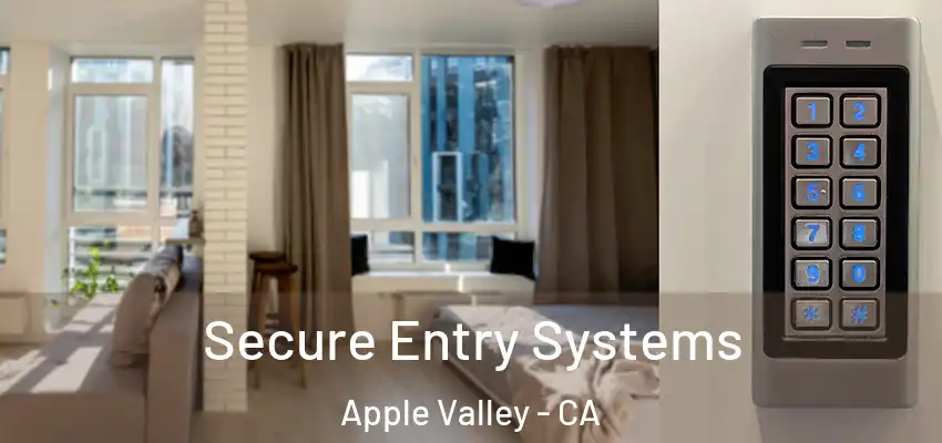  Secure Entry Systems Apple Valley - CA